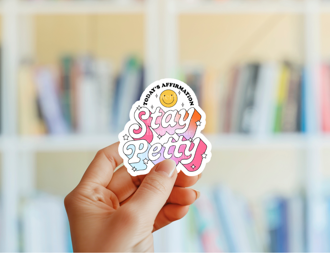 Stay Petty Sticker