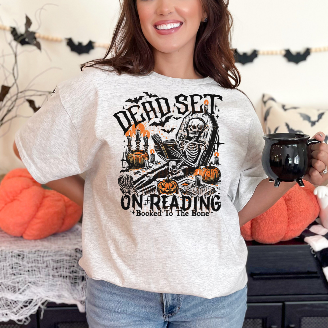 Dead Set On Reading - Tee, Crewneck, or Hoodie