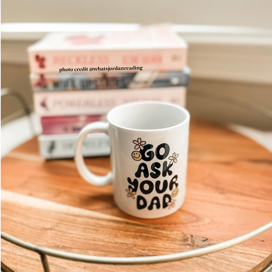 Go Ask Your Dad Mug
