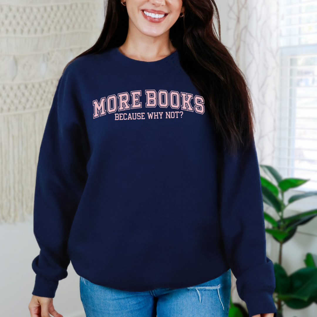 More Books Because Why Not? Crewneck