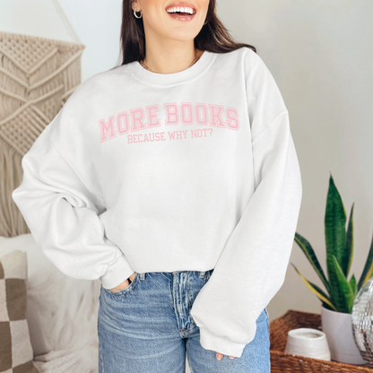 More Books Because Why Not? Crewneck