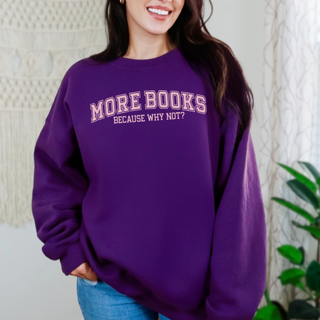 More Books Because Why Not? Crewneck