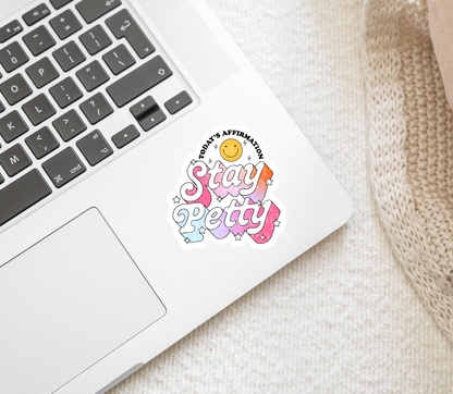 Stay Petty Sticker