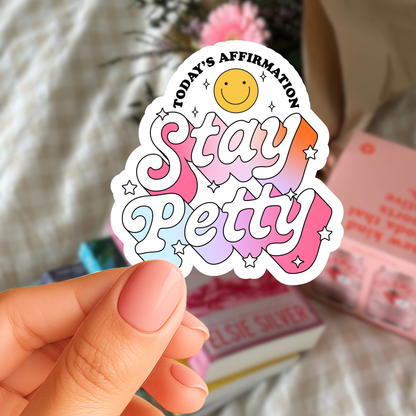 Stay Petty Sticker