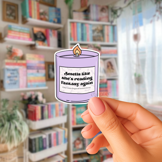 Smells Like She's Reading Fantasy Again Candle Sticker