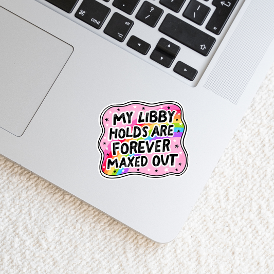 My Libby Holds Are Forever Maxed Out Sticker