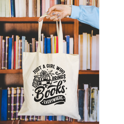 Just A Girl Who Brings Books Everywhere Tote Bag