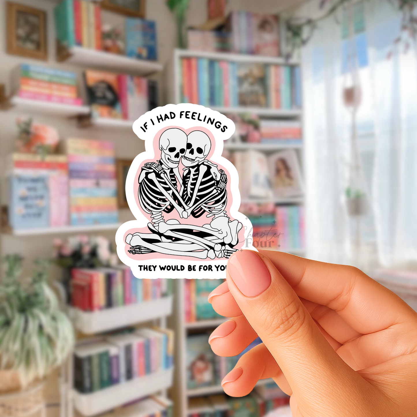 If I Had Feelings They Would Be For You Skeletons Sticker