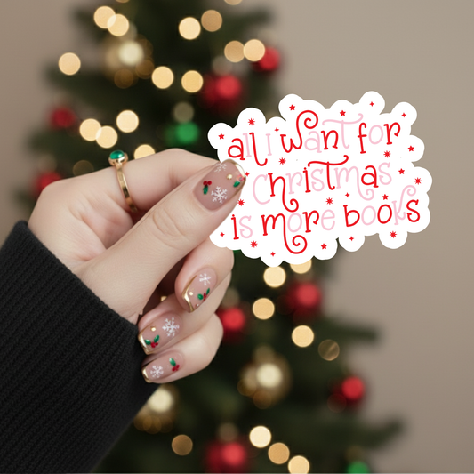 All I Want For Christmas Is More Books Sticker