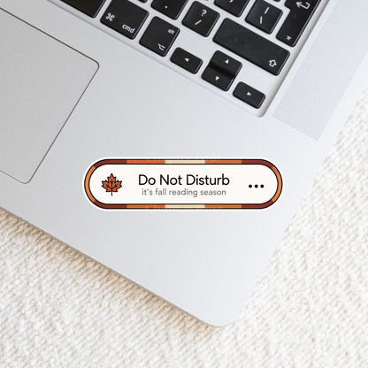 Do Not Disturb It’s Fall Reading Time Sticker