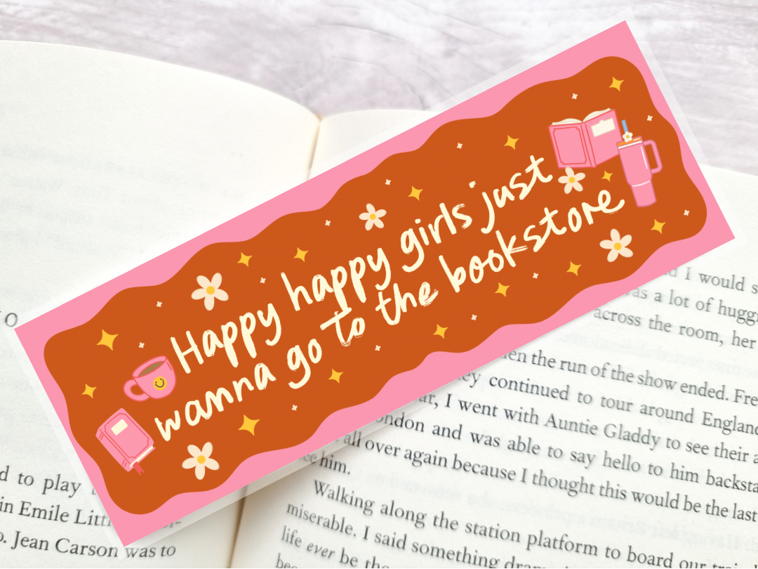 Happy Happy Girls Just Wanna Go To The Bookstore Bookmark