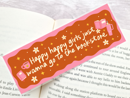 Happy Happy Girls Just Wanna Go To The Bookstore Bookmark