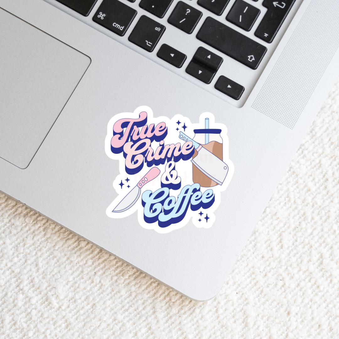 Sticker with 'True Crime & Coffee' text, laying on a laptop