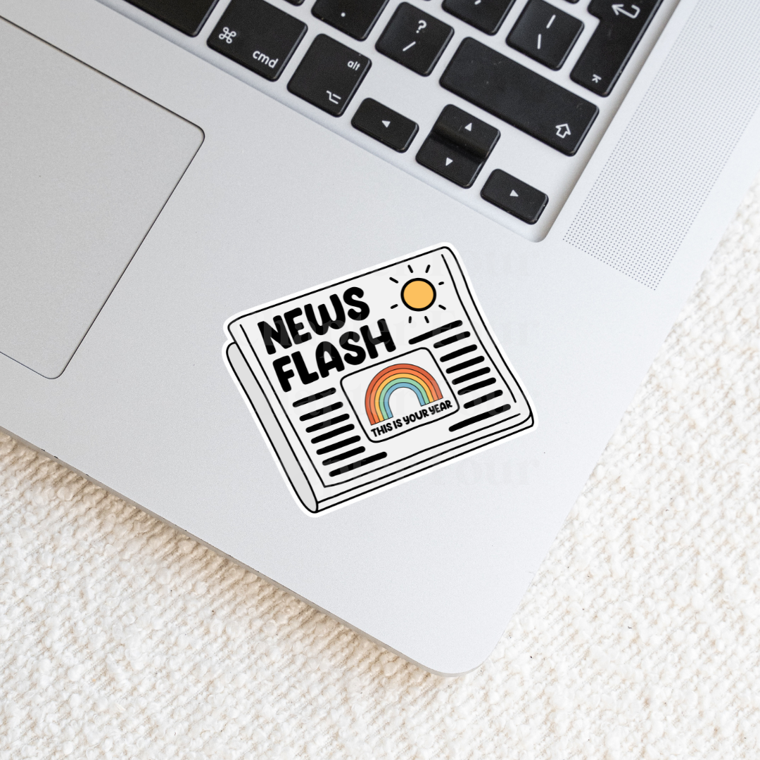News Flash This Is Your Year Sticker