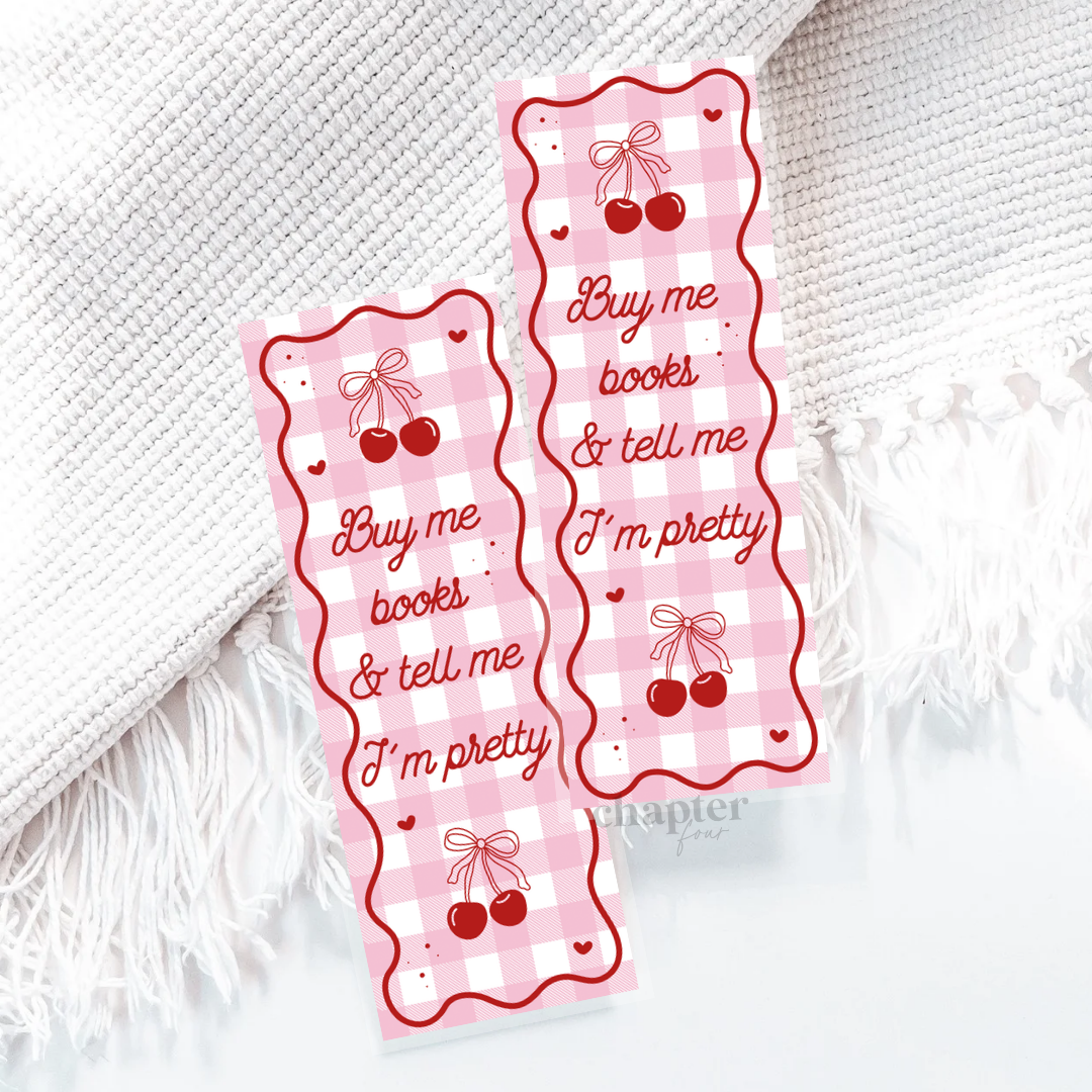 Buy Me Books And Tell Me I'm Pretty Bookmark