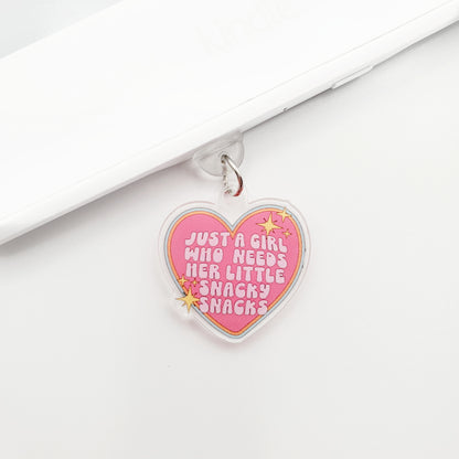 Just A Girl Who Needs Her Little Snacky Snacks Dust Plug Charm