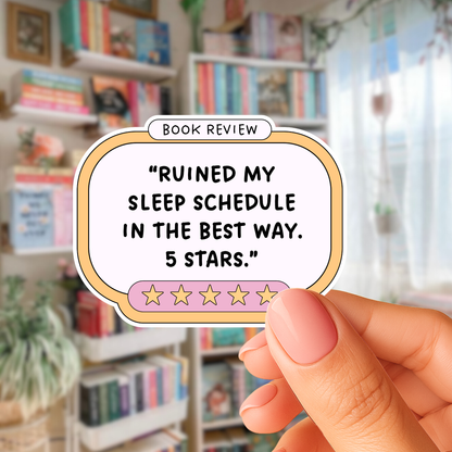 Ruined My Sleep Schedule In The Best Way 5 Stars Sticker