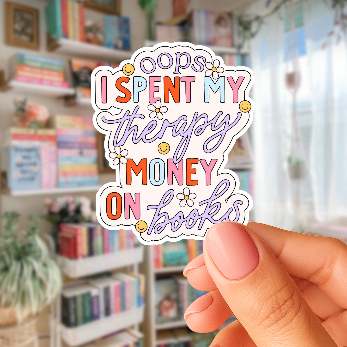 Oops I Spent My Therapy Money On Books Sticker