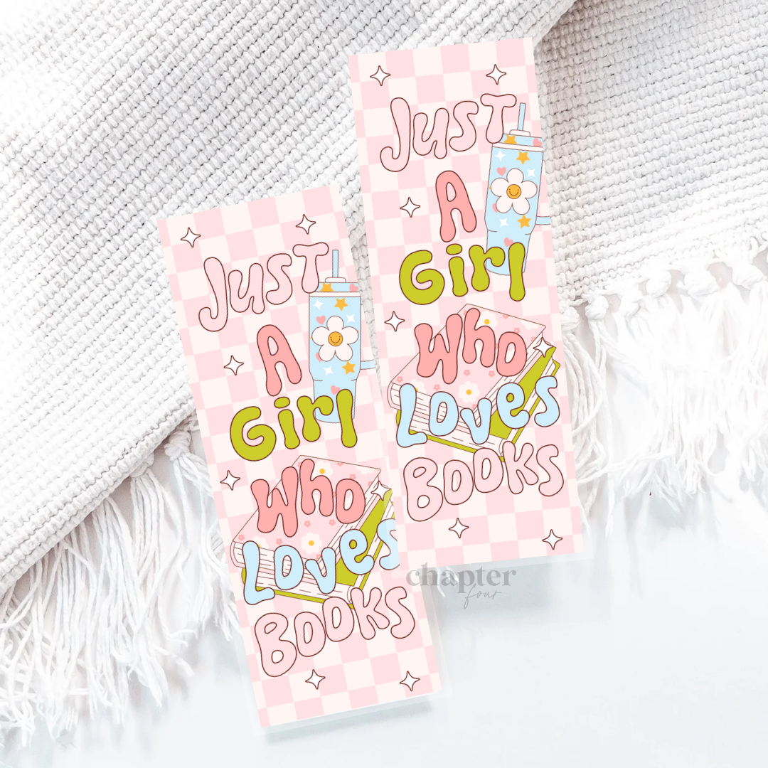Just A Girl Who Loves Books Bookmark